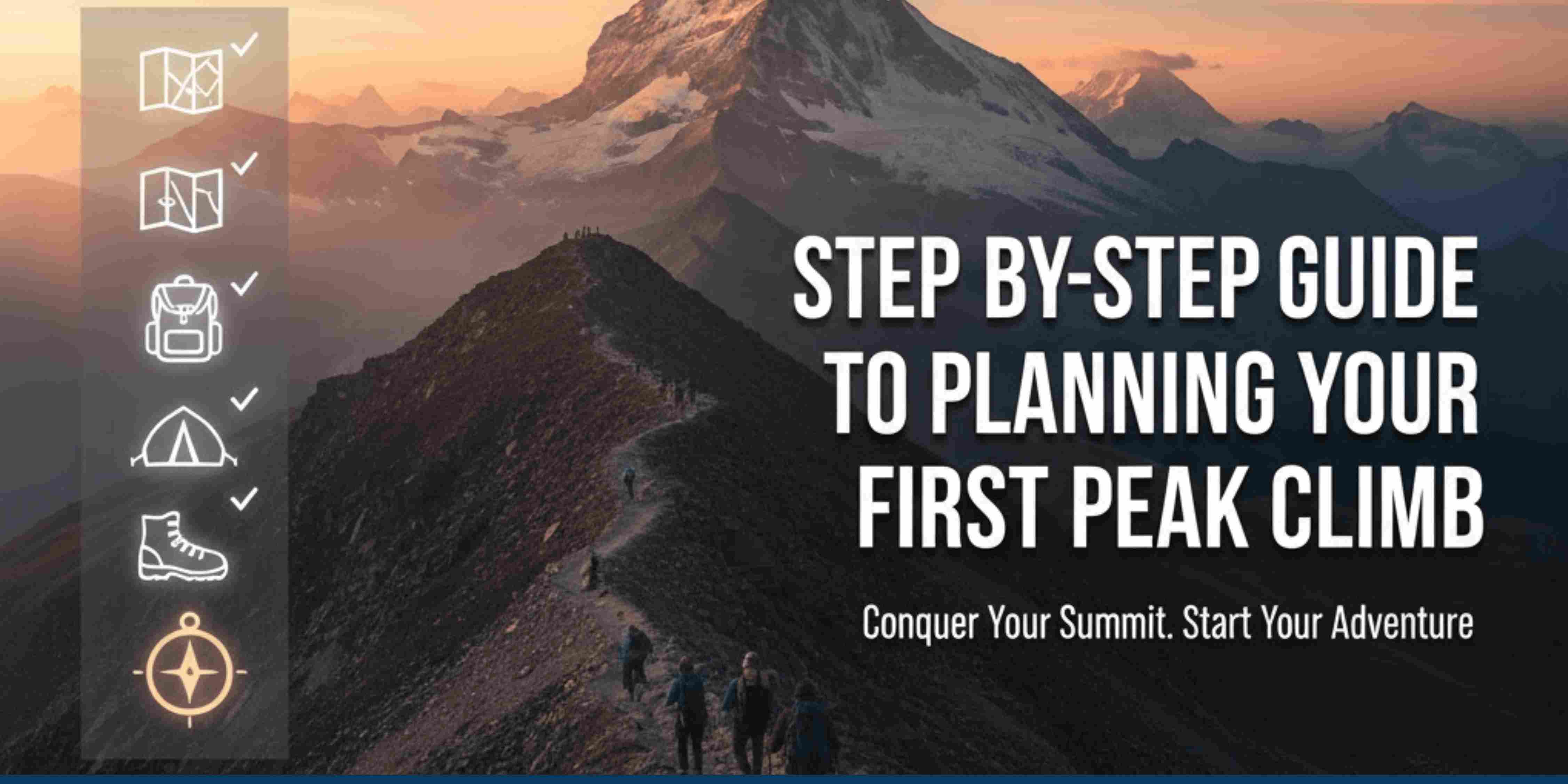 Step-by-Step Guide to Planning Your First Peak Climb